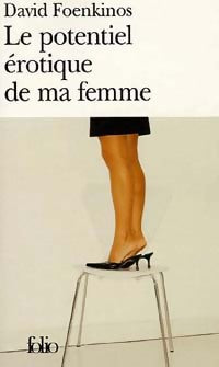 Livrenpoche : Le potentiel érotique de ma femme - David Foenkinos - Livre