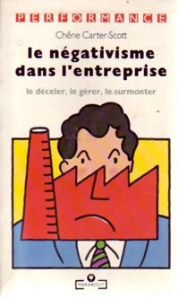 Livrenpoche : Le négativisme dans l'entreprise - Chérie Carter-Scott - Livre