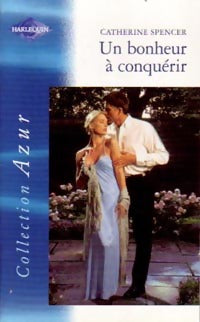 Livrenpoche : Un bonheur à conquérir - Catherine Spencer - Livre