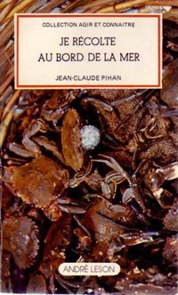 Livrenpoche : Je récolte au bord de la mer - Jean-Claude Pihan - Livre