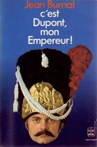 Livrenpoche : C'est Dupont, mon empereur ! - Jean Burnat - Livre