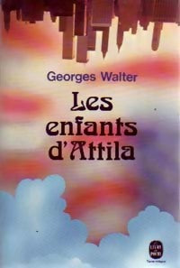 Livrenpoche : Les enfants d'Attila - Georges Walter - Livre