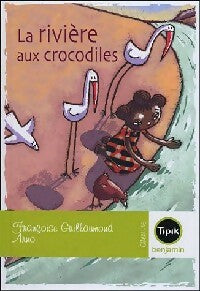 Livrenpoche : La rivière aux crocodiles - Françoise Guillaumond - Livre