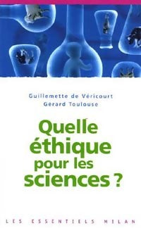 Livrenpoche : Quelle éthique pour les sciences. Les scientifiques face à leurs responsabilités - Guillemette De Véricourt, Gérard Toulouse - Livre