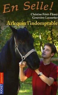 Livrenpoche : En selle Tome XI : Arlequin l'indomptable - Christine Féret-Fleury, Geneviève Lecourtier - Livre