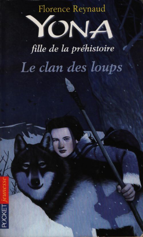 Yona, fille de la préhistoire Tome I : Le clan des loups - Florence Reynaud - Livre