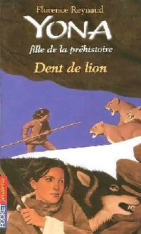 Yona, fille de la préhistoire Tome II : Dent de lion - Florence Reynaud - Livre