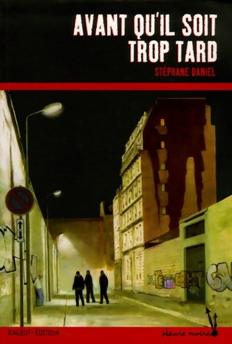 Livrenpoche : Avant qu'il soit trop tard - Stéphane Daniel - Livre
