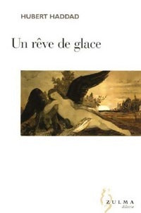 Livrenpoche : Un rêve de glace - Hubert Haddad - Livre
