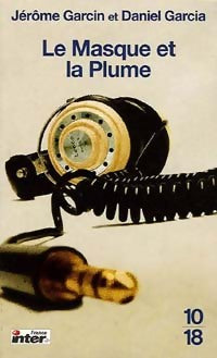 Le masque et la plume - Jérôme Garcin, Daniel Garcia - Livre