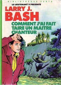 Livrenpoche : Comment j'ai fait taire un maître chanteur - Larry J. Bash - Livre