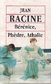 Livrenpoche : Bérénice / Phèdre / Athalie - Jean Racine - Livre