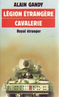 Livrenpoche : Légion étrangère cavalerie - Alain Gandy - Livre