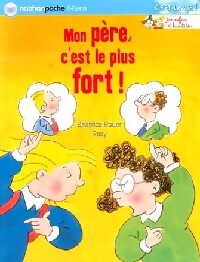 Mon père, c'est le plus fort ! - Béatrice Rouer - Livre