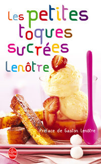 Les Petites Toques sucrées - Gaston Lenôtre - Livre
