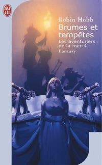 Livrenpoche : Les aventuriers de la mer Tome Iv : Brumes et tempêtes - Robin Hobb - Livre