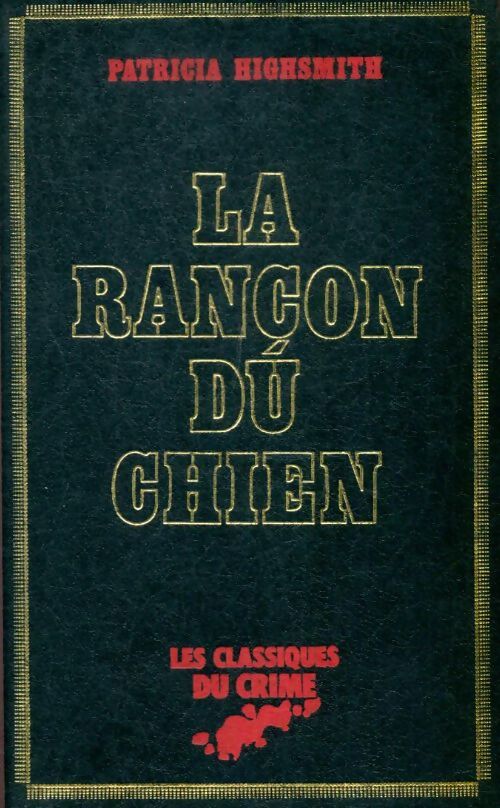 Livrenpoche : La rançon du chien - Patricia Highsmith - Livre