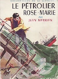 Livrenpoche : Le pétrolier Rose-Marie - Jean Merrien - Livre