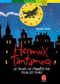 Livrenpoche : Hermux Tantamoq Tome I : Le temps ne s'arrête pas pour les souris - Michael Hoeye - Livre
