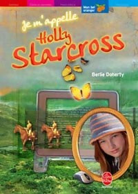 Je m'appelle Holly Starcross - Berlie Doherty - Livre
