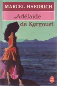 Adélaïde de Kergoust - Marcel Haedrich -  Le Livre de Poche - Livre