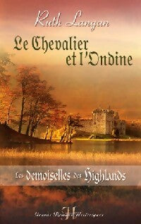 Livrenpoche : Le chevalier et l'ondine - Ruth Langan - Livre