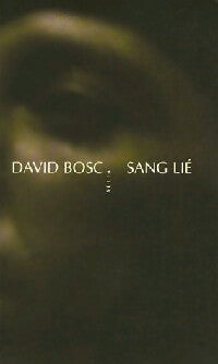 Livrenpoche : Sang lié - David Bosc - Livre