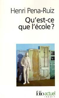 Livrenpoche : Qu'est-ce que l'école ? - Henri Pena-Ruiz - Livre