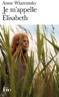 Livrenpoche : Je m'appelle Elisabeth - Anne Wiazemsky - Livre