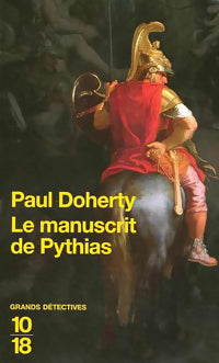 Alexandre le Grand Tome III : Le manuscrit de Pythias - Paul C. Doherty -  10-18 - Livre