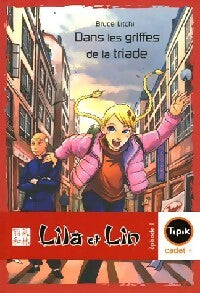 Lila et Lin Tome I : Dans les griffes de la Triade - Bruce Litchi - Livre