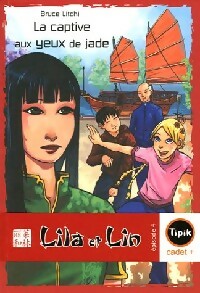 Livrenpoche : Lila et Lin Tome IV : La captive aux yeux de jade - Bruce Litchi - Livre