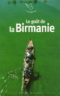 Livrenpoche : Le goût de la Birmanie - Christophe Ono-Dit-Bio - Livre