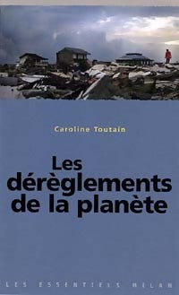 Livrenpoche : Les dérèglements de la planète - Caroline Toutain - Livre