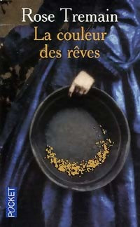 Livrenpoche : La couleur des rêves - Rose Tremain - Livre
