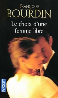 Livrenpoche : Le choix d'une femme libre - Françoise Bourdin - Livre