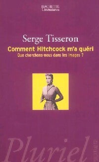 Comment Hitchcock m'a guéri - Serge Tisseron - Livre