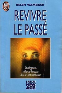 Revivre le passé - Helen Wambach - Livre