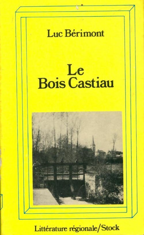 Livrenpoche : Le bois Castiau - Luc Bérimont - Livre