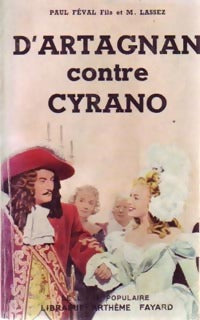 Livrenpoche : D'Artagnan contre Cyrano de Bergerac Tome I : Le chevalier mystère - Fils Paul Féval, Maximilien Lassez - Livre