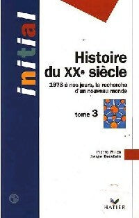 Livrenpoche : Histoire du XXe siècle Tome III : De 1973 à nos jours - Pierre Milza - Livre