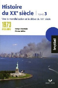 Livrenpoche : Histoire du XXe siècle Tome III : De 1973 à nos jours - Pierre Milza - Livre