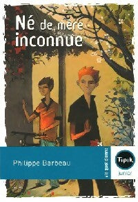 Né de mère inconnue - Philippe Berbeau -  Tipik Junior - Livre