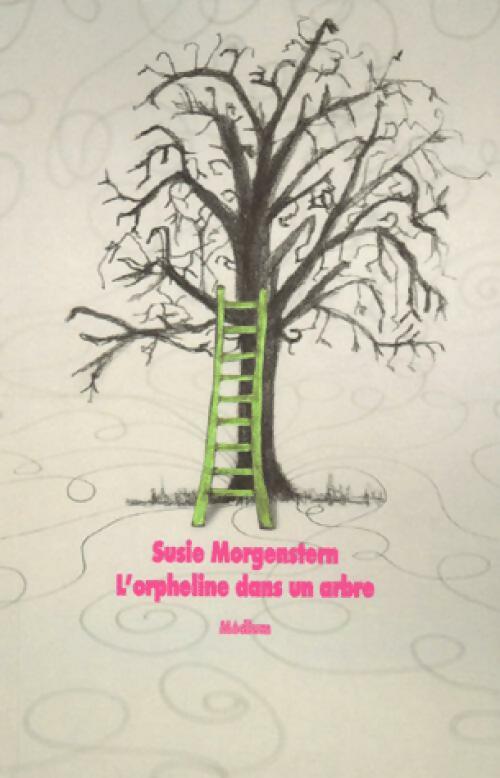 L'orpheline dans un arbre - Susie Morgenstern -  Médium - Livre