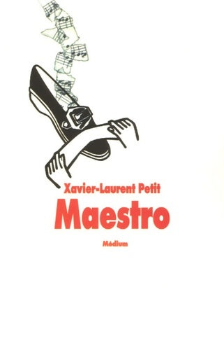 Maestro - Xavier-Laurent Petit -  Médium - Livre