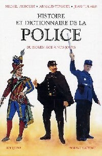 Livrenpoche : Histoire et dictionnaire de la police - Jean Tulard, Michel Aubouin, Arnaud Teyssier - Livre