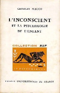 L'inconscient et la psychologie de l'enfant - Georges Mauco - Livre
