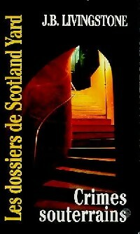 Livrenpoche : Crimes souterrains - Livingstone J. B. - Livre
