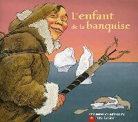 Livrenpoche : L'enfant de la banquise - Robert Giraud - Livre