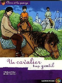 Clara et les poneys Tome XII : Un cavalier trop gentil - Bruno Pilorget, Mireille Mirej - Livre